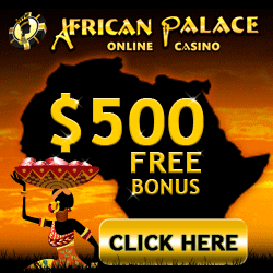 African Palace Casino - Under New Management and offering all of the deposit